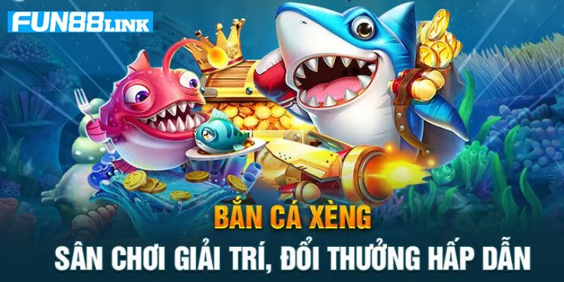 Bắn cá xèng online tại Fun88 hấp dẫn người chơi bởi lối cược đỉnh cao.