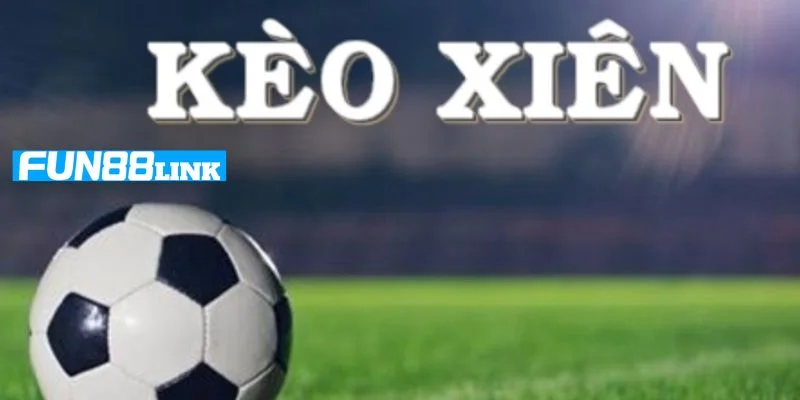 Kèo cược xiên được chơi rất phổ biến trong các trận đấu bóng đá.