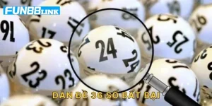Dàn Đề 36 Bất Bại: Cập Nhật Bộ Số Đẹp, Đánh Đậm Tại Fun88
