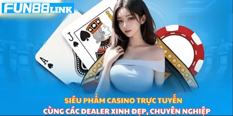 Casino Live đa dạng lựa chọn tại sảnh game của nhà cái Fun88.