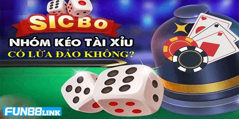Bật Mí Nhóm Kéo Tài Xỉu Sôi Động, Đáng Tham Gia Tại Fun88
